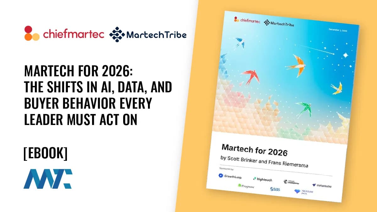 Martech for 2026: The Shifts in AI, Data, and Buyer Behavior Every Leader Must Act On