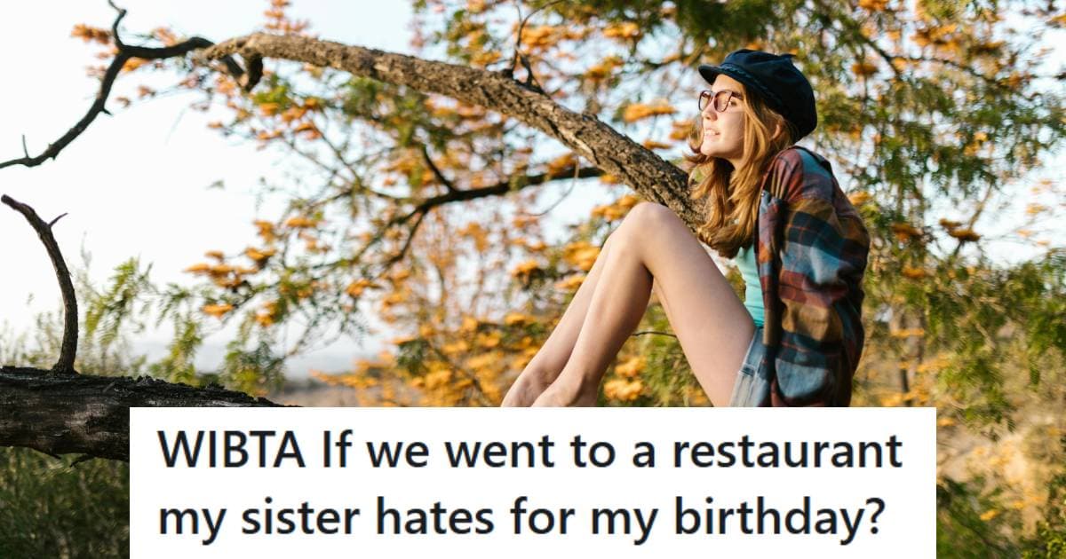 Teen Wants To Celebrate Her Birthday At Her Favorite Hot Pot Restaurant, But Her Sister Wants To Go To A Different Restaurant That’s 40 Minutes Away