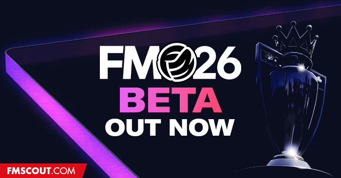 FM26 Beta now available