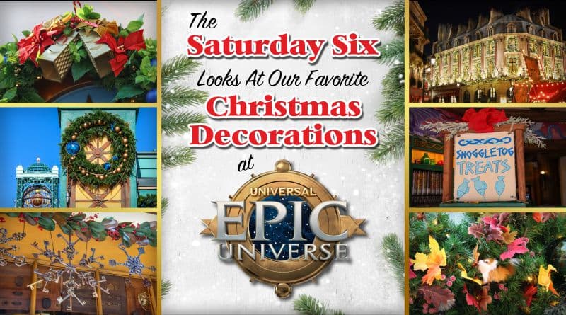The SATURDAY SIX Looks at our favorite CHRISTMAS DECORATIONS at Epic Universe