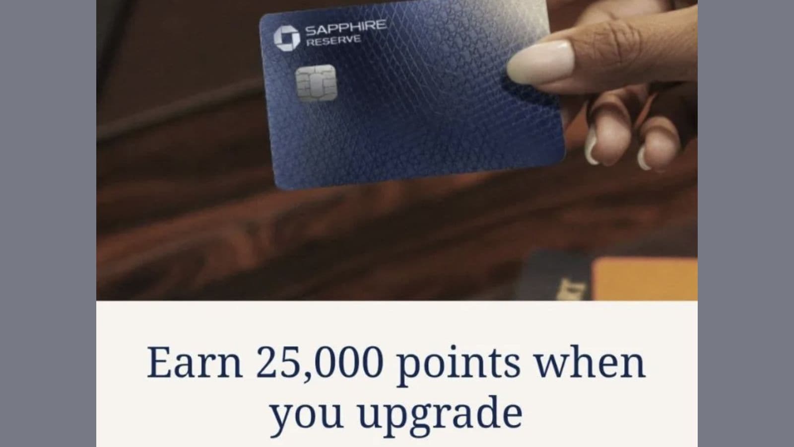 Chase Sapphire Preferred® to Chase Sapphire Reserve® 25K upgrade offer (targeted)