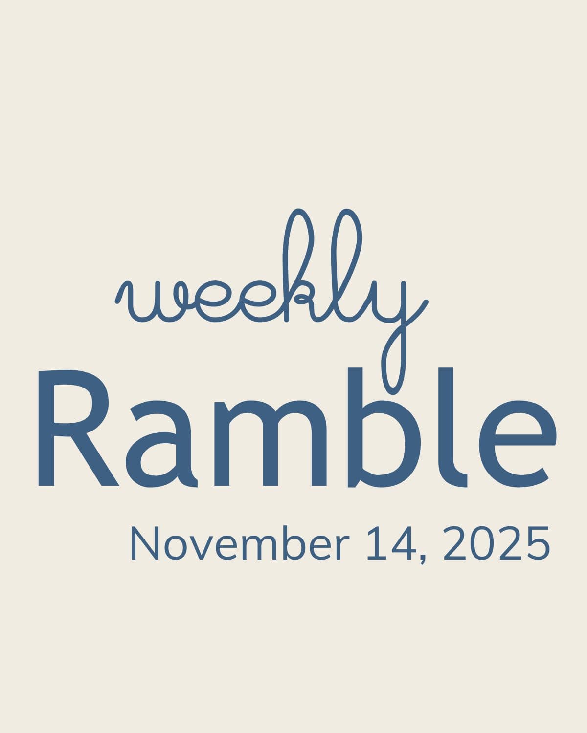 The Weekly Ramble – November 14, 2025